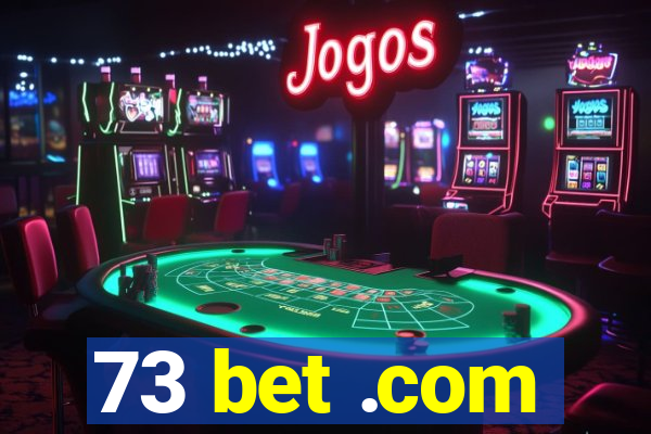 73 bet .com